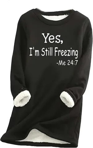 Yes Im Still Freezing Womens Trendy Sweatshirts Fleece Sherpa Lined Tops Warm Winter Pullover Shirts Loungewear 2024